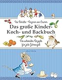 Das große Kinder-Koch- und Backbuch: Die schönsten Rezepte für jede Jahreszeit