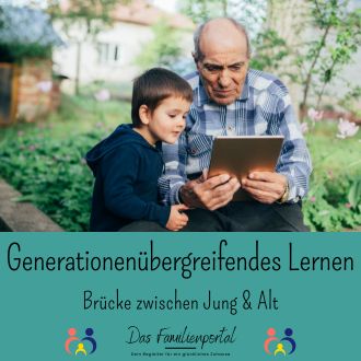 Generationenübergreifendes Lernen - Brücke zwischen Jung und Alt