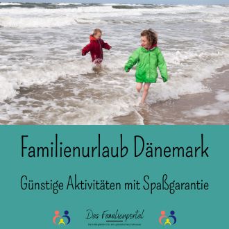Familienurlaub Dänemark - Günstige Aktivitäten mit Spaßgarantie