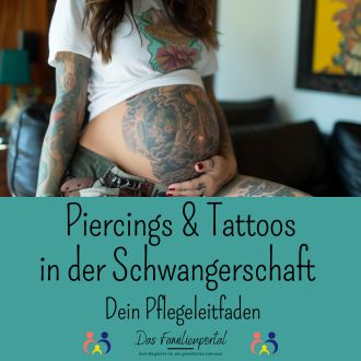 Piercings UND Tattoos in der Schwangerschaft - Dein Pflegeleitfaden