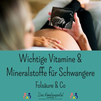Wichtige Vitamine und Mineralstoffe für Schwangere - Folsäure und Co