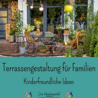 Terrassengestaltung für Familien - Kinderfreundliche Ideen