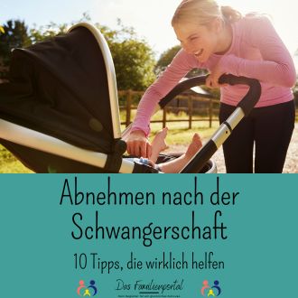 Abnehmen nach der Schwangerschaft - 10 Tipps die wirklich helfen