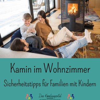 Kamin im Wohnzimmer - Sicherheitstipps für Familien mit Kindern