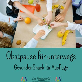Obstpause für unterwegs - Gesunder Snack für Ausflüge