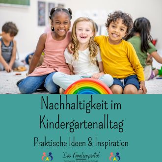 Nachhaltigkeit im Kindergartenalltag - Praktische Ideen und Inspiration