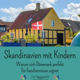 Skandinavien mit Kindern - Warum sich Dänemark perfekt für Familienreisen eignet