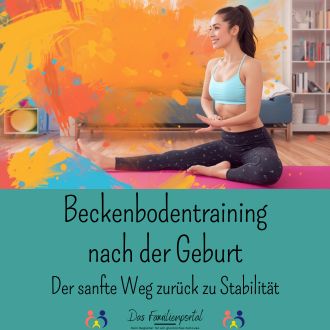Beckenbodentraining nach der Geburt - Der sanfte Weg zurück zu Stabilität
