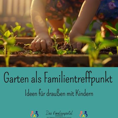 Garten als Familientreffpunkt – Ideen für draußen mit Kindern