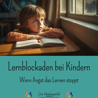Lernblockaden bei Kindern - Wenn Angst das Lernen stoppt